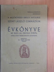 A Mezőkövesdi Királyi Katolikus Szent László Gimnázium Évkönyve az 1943-44. iskolai évről [antikvár]