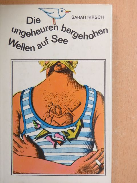 Sarah Kirsch - Die ungeheuren bergehohen Wellen auf See [antikvár]