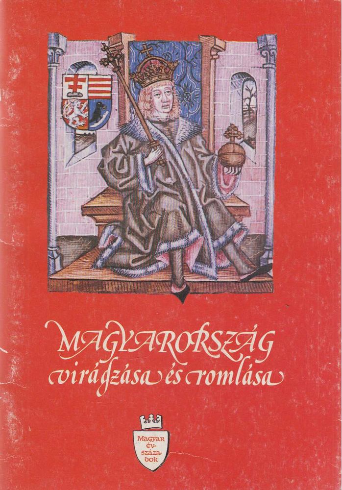 VIKOL KATALIN - Magyarország virágzása és romlása [antikvár]