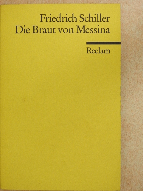 Friedrich Schiller - Die Braut von Messina oder Die feindlichen Brüder [antikvár]
