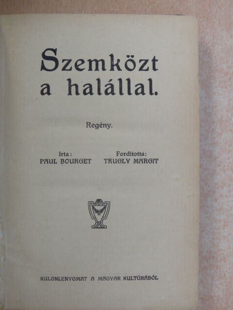 Paul Bourget - Szemközt a halállal [antikvár]