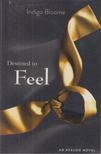 Indigo Bloome - Destined to Feel [antikvár]