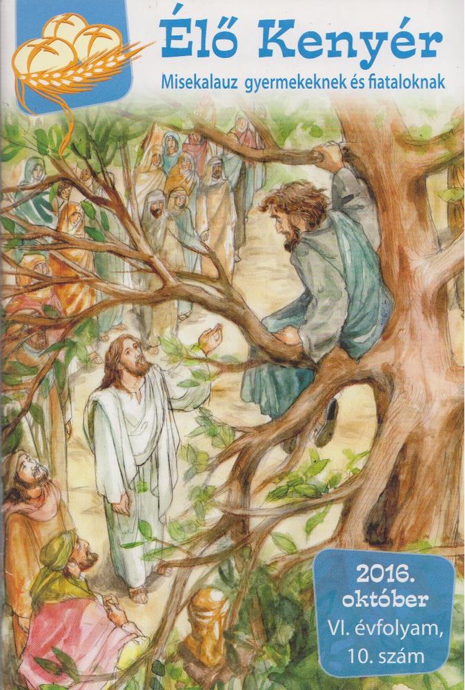 Papp Tamás (szerk.) - Élő Kenyér 2016. október VI. évf. 10. szám [antikvár]