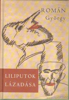 Román György - Liliputok lázadása [antikvár]