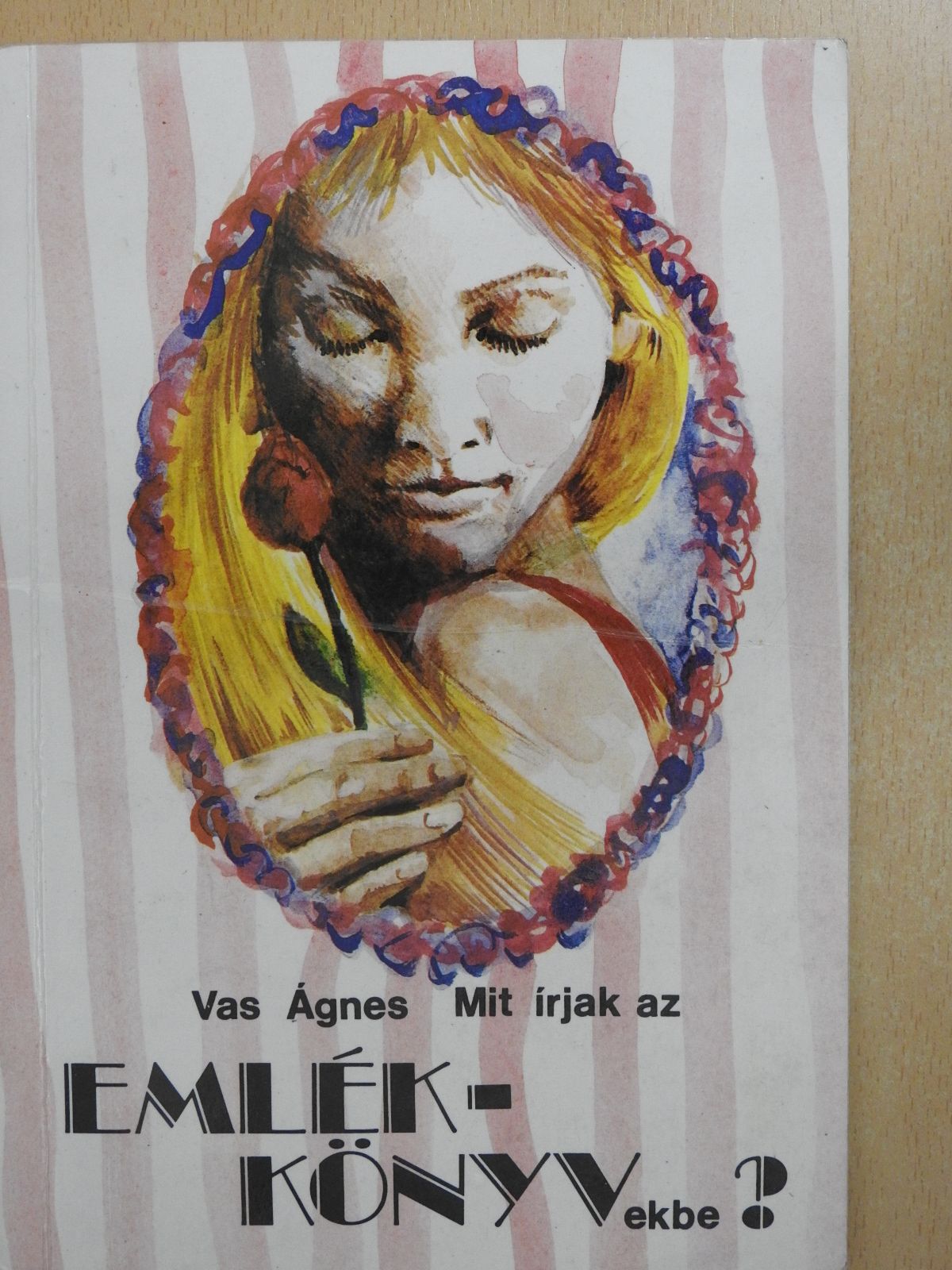 Vas Ágnes - Mit írjak az emlékkönyvekbe? (dedikált példány) [antikvár]