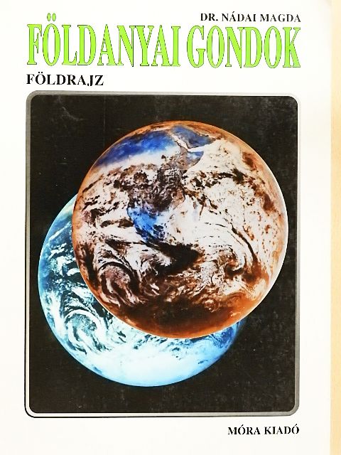 Dr. Nádai Magda - Földanyai gondok - Földrajz [antikvár]