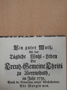 Ein guter Muth, als das tägliche Wohl-Leben der Creutz-Gemeine Christi zu Herrnshuth, im Jahr 1731. (gótbetűs) [antikvár]