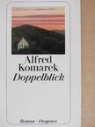 Alfred Komarek - Doppelblick [antikvár]