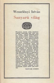 Wesselényi István - Sanyarú világ I. kötet [antikvár]