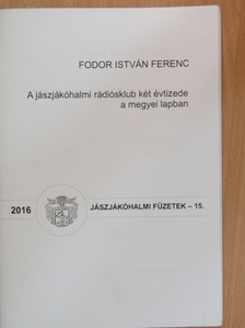 Fodor István Ferenc - A jászjákóhalmi rádiósklub két évtizede a megyei lapban [antikvár]