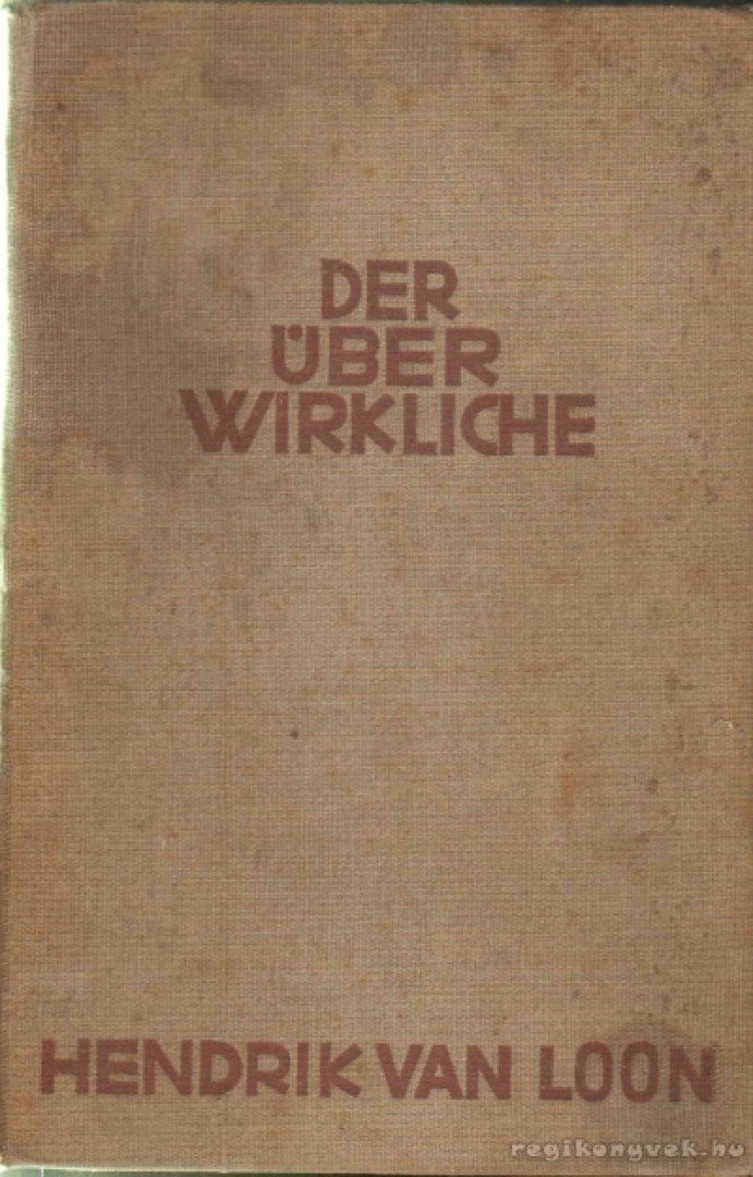 Loon, Hendrik Van - Der Überwirkliche [antikvár]