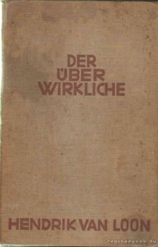 Loon, Hendrik Van - Der Überwirkliche [antikvár]