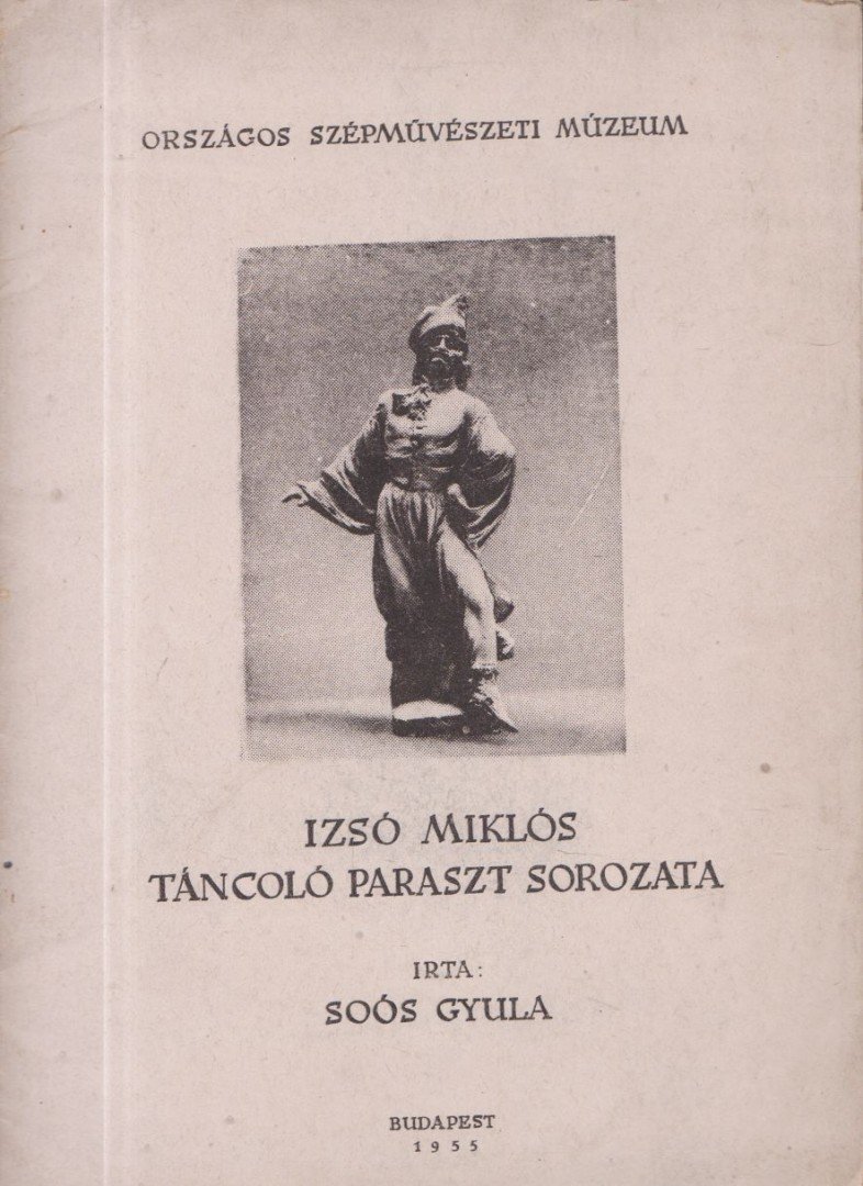 SOÓS GYULA - Izsó Miklós táncoló paraszt sorozata [antikvár]