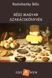 RADVÁNSZKY BÉLA - Régi magyar szakácskönyvek [eKönyv: epub, mobi]