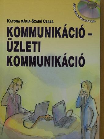 Katona Mária - Kommunikáció - Üzleti kommunikáció [antikvár]