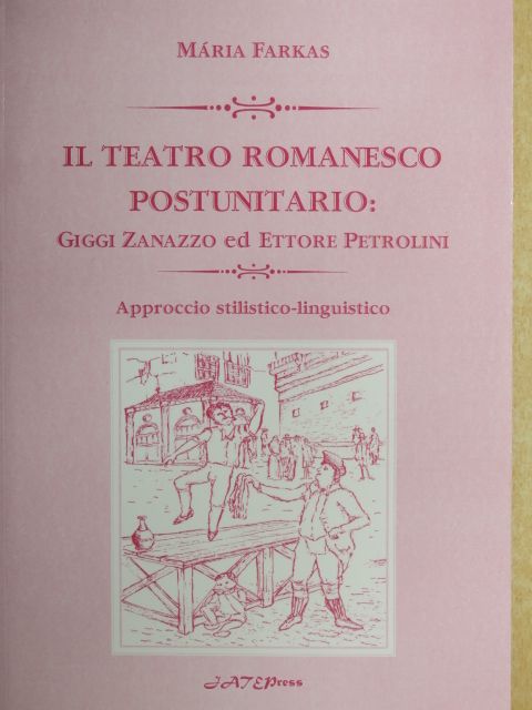 Farkas Mária - Il Teatro Romanesco Postunitario [antikvár]