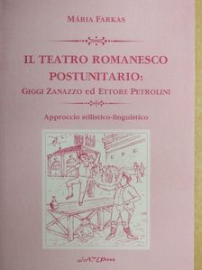 Farkas Mária - Il Teatro Romanesco Postunitario [antikvár]