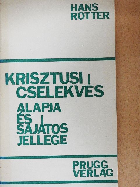 Hans Rotter - Krisztusi cselekvés [antikvár]