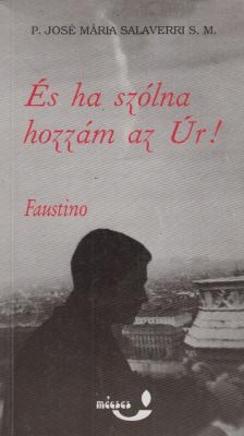 Salaverri S. M., P. José Mária - És ha szólna hozzám az Úr! [antikvár]