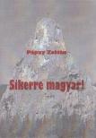 Pápay Zoltán - Sikerre magyar! [antikvár]
