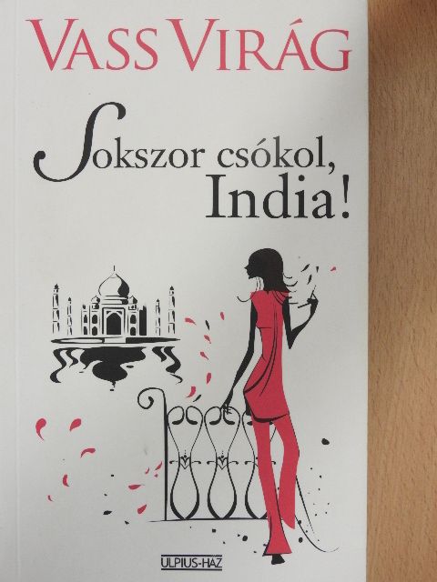Vass Virág - Sokszor csókol, India! [antikvár]