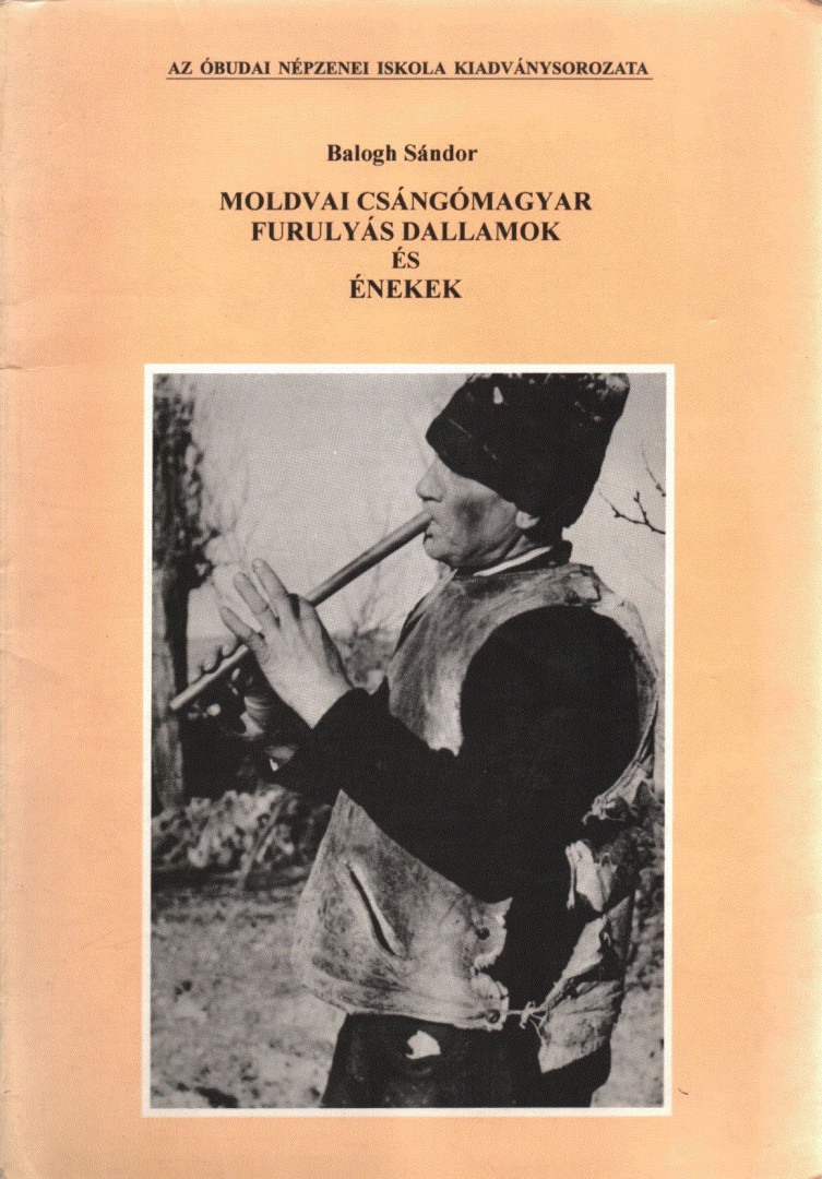 Balogh Sándor - Moldovai csángómagyar furulyás dallamok és énekek [antikvár]