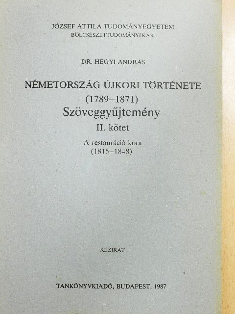 Dr. Hegyi András - Németország újkori története 1789-1871. II. [antikvár]