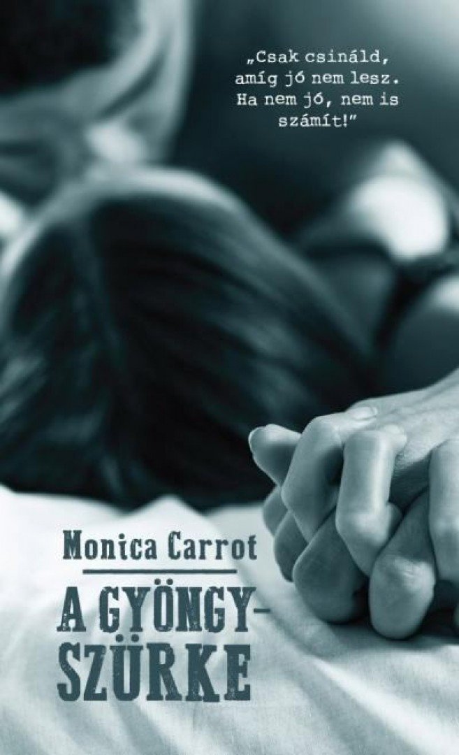 MONICA CARROT - A gyöngyszürke [antikvár]
