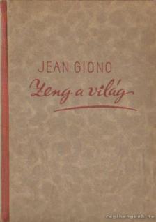 GIONO, JEAN - Zeng a világ [antikvár]