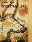Herbert Kühn - Eiszeitmalerei [antikvár]