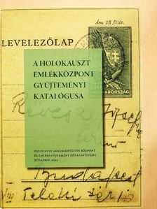 A Holokauszt Emlékközpont gyűjteményi katalógusa [antikvár]