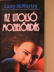 Larry McMurtry - Az utolsó mozielőadás [antikvár]