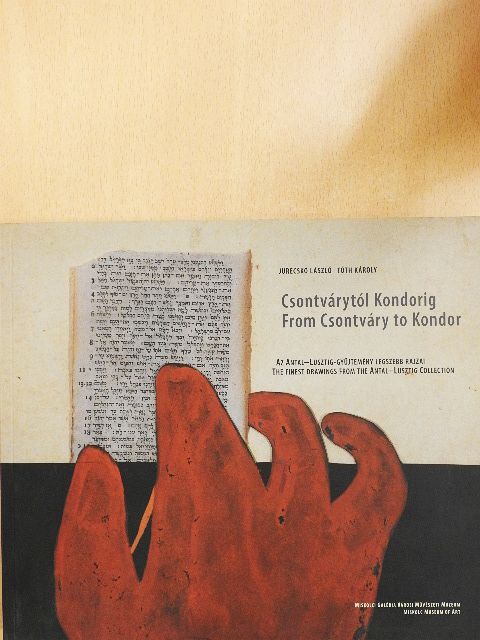 Jurecskó László - Csontvárytól Kondorig - Az Antal-Lusztig-gyűjtemény legszebb rajzai [antikvár]
