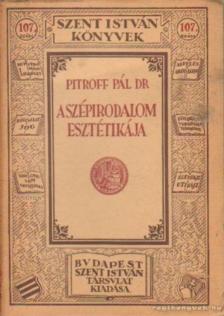 Dr. Pitroff Pál - A szépirodalom esztétikája [antikvár]