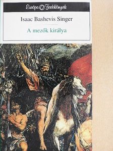 Isaac Bashevis Singer - A mezők királya [antikvár]