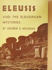 George E. Mylonas - Eleusis and the Eleusinian Mysteries [antikvár]
