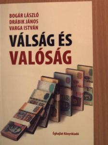 Bogár László - Válság és valóság [antikvár]