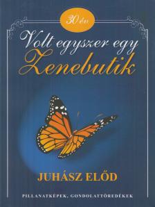 Juhász Elod - Volt egyszer egy Zenebutik (dedikált) [antikvár]