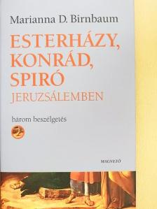Marianna D. Birnbaum - Esterházy, Konrád, Spiró Jeruzsálemben [antikvár]