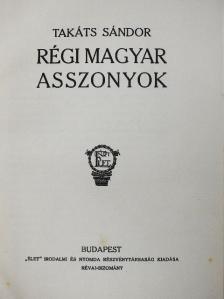 Takáts Sándor - Régi magyar asszonyok [antikvár]