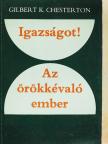 Gilbert K. Chesterton - Igazságot!/Az örökkévaló ember [antikvár]