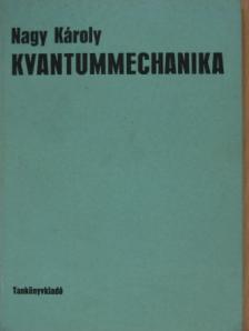 Dr. Nagy Károly - Kvantummechanika  [antikvár]