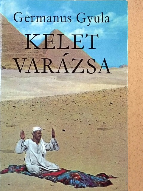 Germanus Gyula - Kelet varázsa [antikvár]