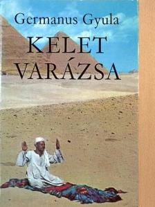 Germanus Gyula - Kelet varázsa [antikvár]