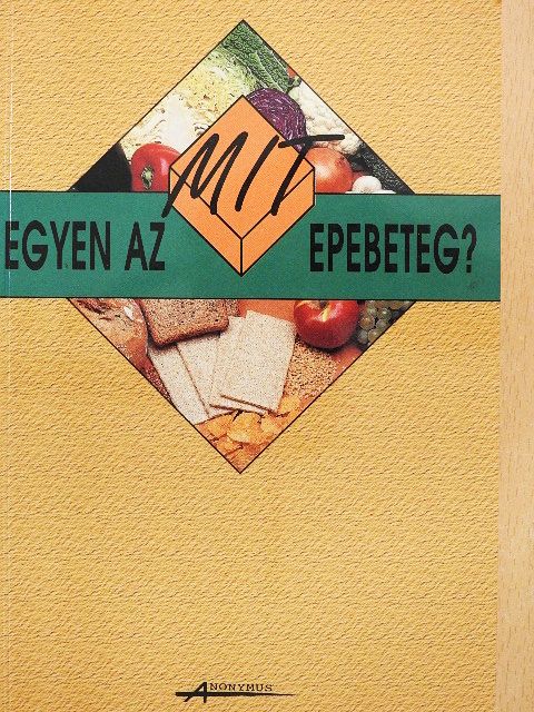 Bencsik Klára - Mit egyen az epebeteg? [antikvár]