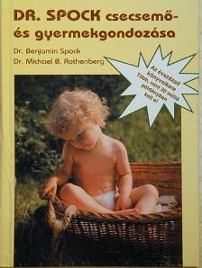 Dr. Benjamin Spock - Dr. Spock csecsemő- és gyermekgondozása [antikvár]