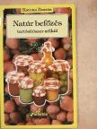 Katona Zsuzsanna - Natúr befőzés tartósítószer nélkül [antikvár]