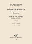 BALÁZS OSZKÁR - HÁROM BURLESZK, ÜTŐHANGSZERES KAMARAZENE GYERMEKEKNEK PARTITÚRA-SZÓLAMOK