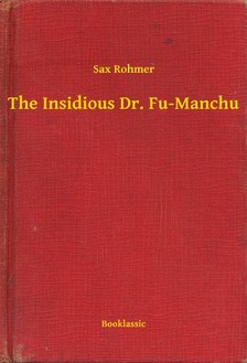 Rohmer Sax - The Insidious Dr. Fu-Manchu [eKönyv: epub, mobi]