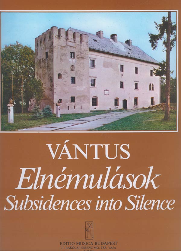 VÁNTUS ISTVÁN - ELNÉMULÁSOK (KÉSEI ÜZENET SZÜLŐFALUMBA) PARTITÚRA